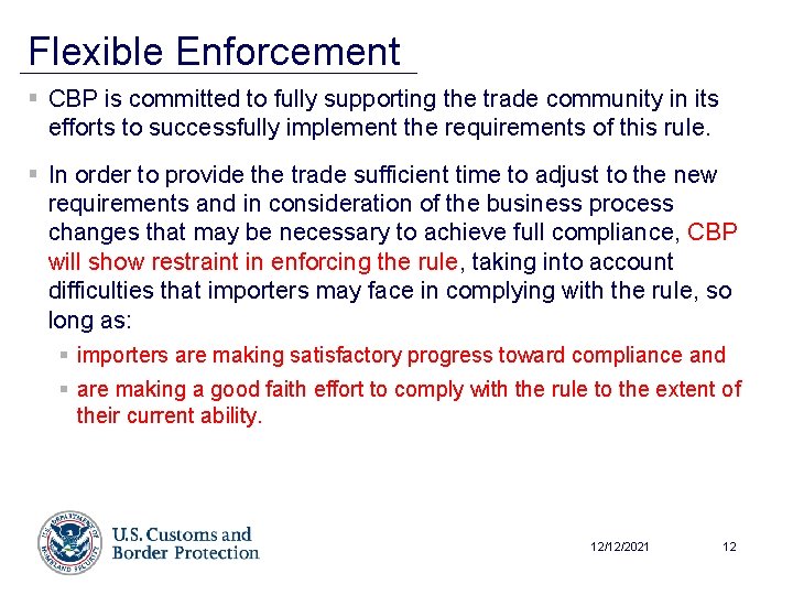 Flexible Enforcement § CBP is committed to fully supporting the trade community in its