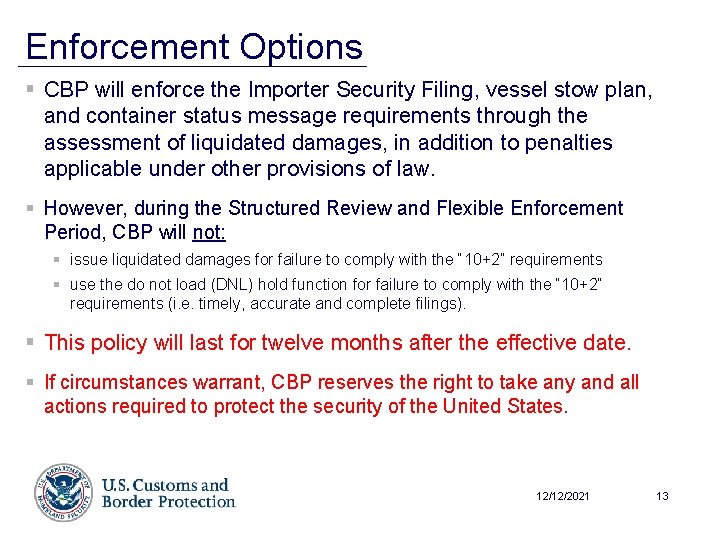 Enforcement Options § CBP will enforce the Importer Security Filing, vessel stow plan, and