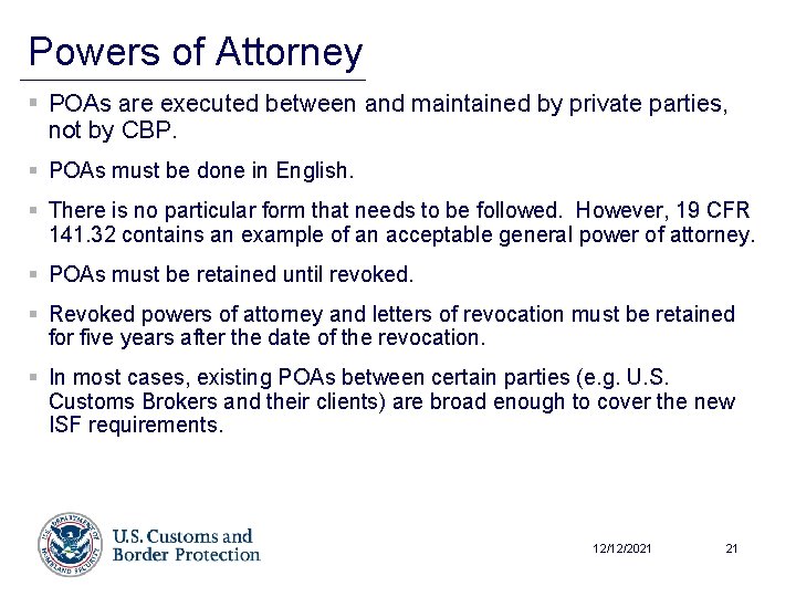 Powers of Attorney § POAs are executed between and maintained by private parties, not