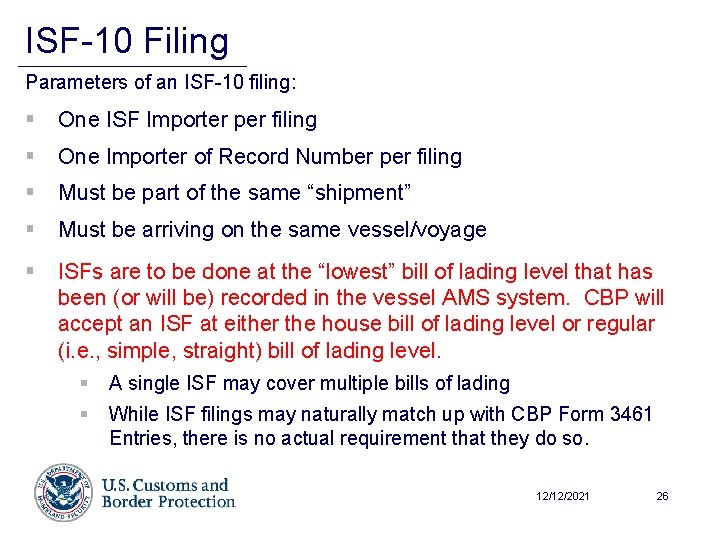 ISF-10 Filing Parameters of an ISF-10 filing: § One ISF Importer per filing §