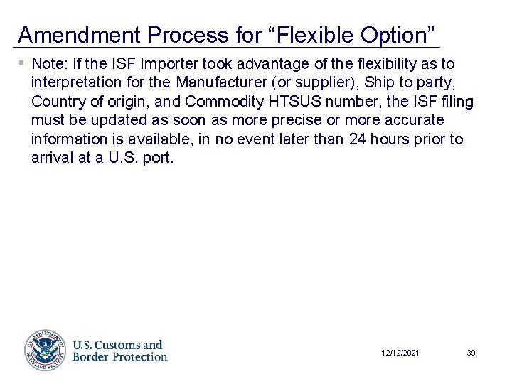 Amendment Process for “Flexible Option” § Note: If the ISF Importer took advantage of