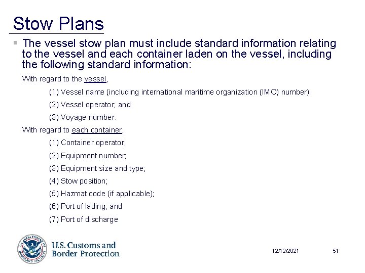 Stow Plans § The vessel stow plan must include standard information relating to the
