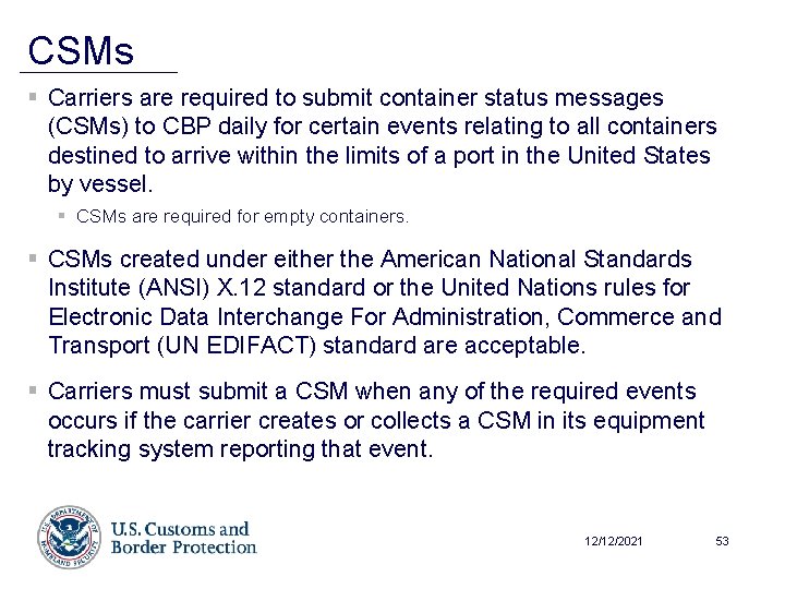 CSMs § Carriers are required to submit container status messages (CSMs) to CBP daily