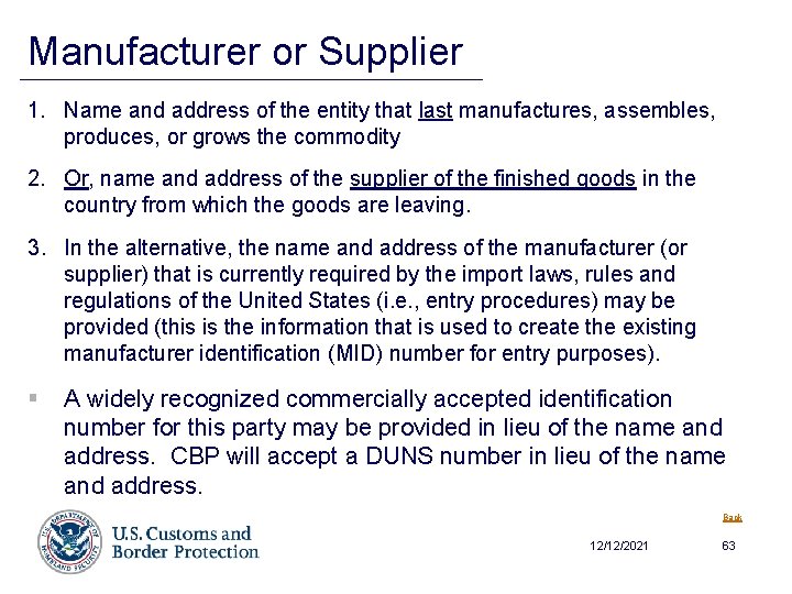 Manufacturer or Supplier 1. Name and address of the entity that last manufactures, assembles,