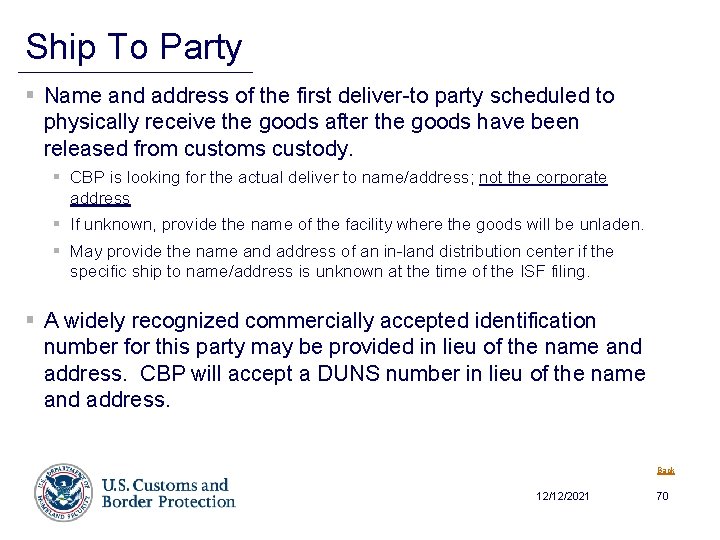 Ship To Party § Name and address of the first deliver-to party scheduled to