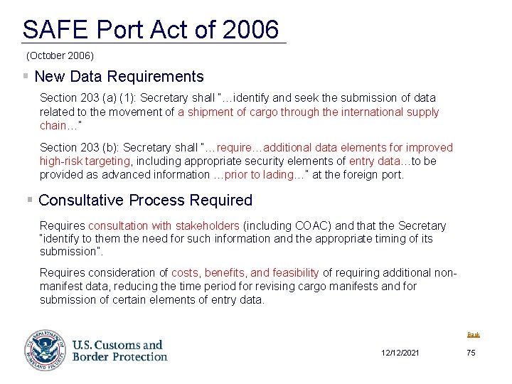 SAFE Port Act of 2006 (October 2006) § New Data Requirements Section 203 (a)