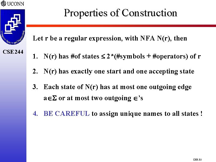 Properties of Construction Let r be a regular expression, with NFA N(r), then CSE