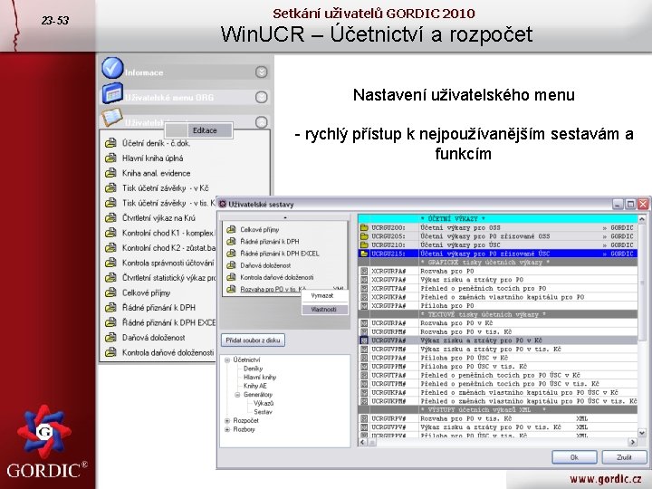 23 -53 Setkání uživatelů GORDIC 2010 Win. UCR – Účetnictví a rozpočet Nastavení uživatelského