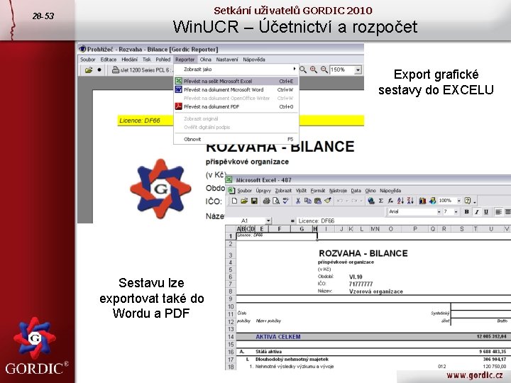 28 -53 Setkání uživatelů GORDIC 2010 Win. UCR – Účetnictví a rozpočet Export grafické