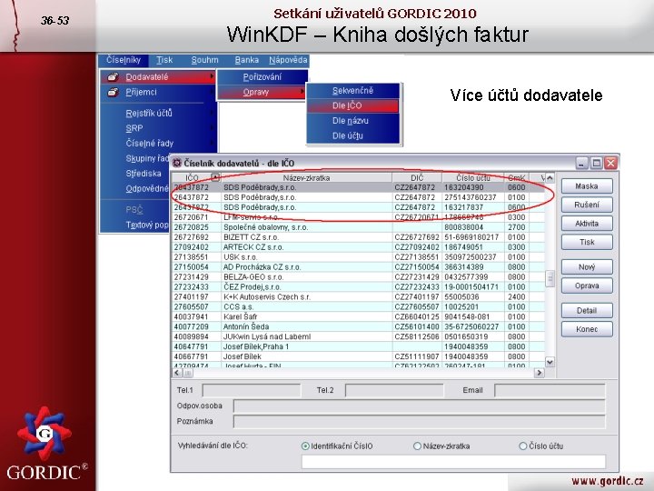 36 -53 Setkání uživatelů GORDIC 2010 Win. KDF – Kniha došlých faktur Více účtů