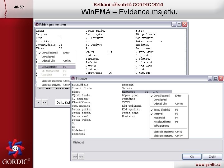 48 -53 Setkání uživatelů GORDIC 2010 Win. EMA – Evidence majetku 