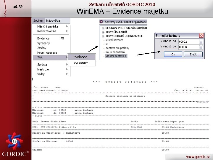 49 -53 Setkání uživatelů GORDIC 2010 Win. EMA – Evidence majetku 