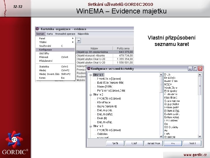 52 -53 Setkání uživatelů GORDIC 2010 Win. EMA – Evidence majetku Vlastní přizpůsobení seznamu