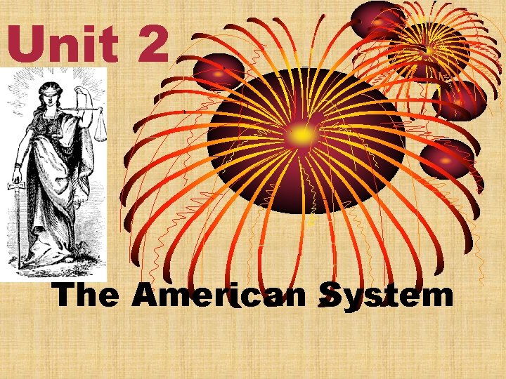 Unit 2 The American System 