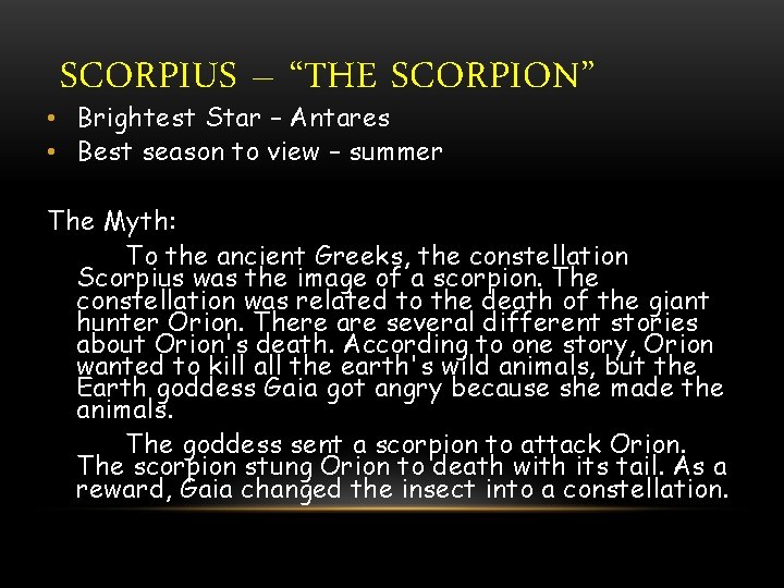 SCORPIUS – “THE SCORPION” • Brightest Star – Antares • Best season to view