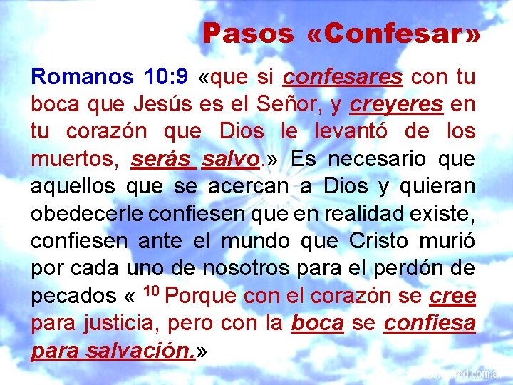 Pasos «Confesar» Romanos 10: 9 «que si confesares con tu boca que Jesús es