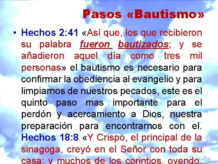 Pasos «Bautismo» • Hechos 2: 41 «Así que, los que recibieron su palabra fueron