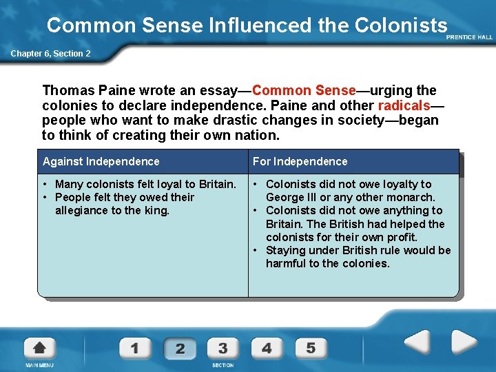Common Sense Influenced the Colonists Chapter 6, Section 2 Thomas Paine wrote an essay—Common