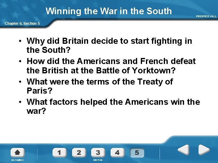 Winning the War in the South Chapter 6, Section 5 • Why did Britain