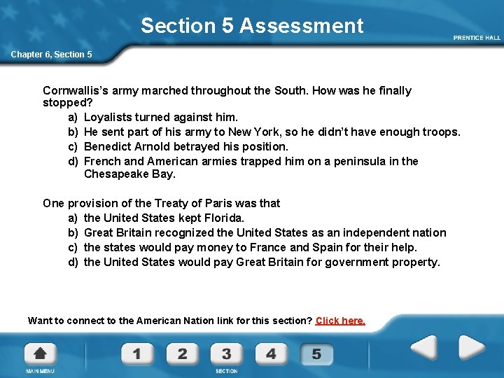 Section 5 Assessment Chapter 6, Section 5 Cornwallis’s army marched throughout the South. How