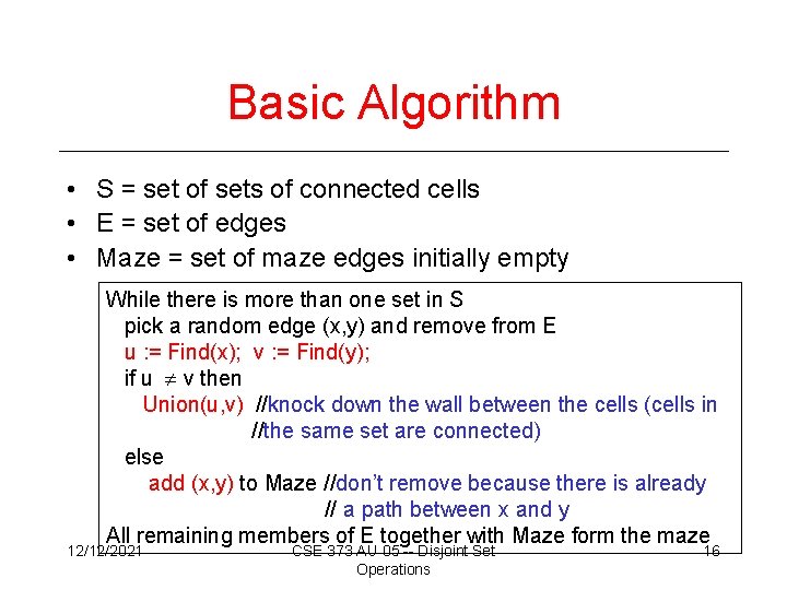 Basic Algorithm • S = set of sets of connected cells • E =