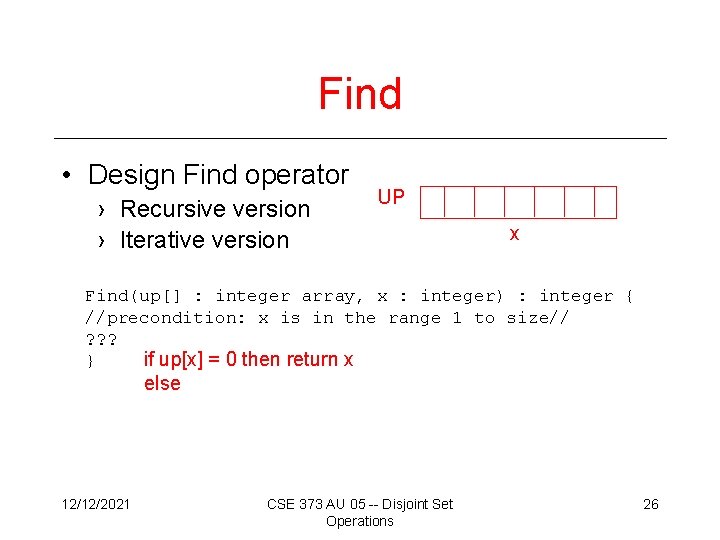 Find • Design Find operator › Recursive version › Iterative version UP x Find(up[]