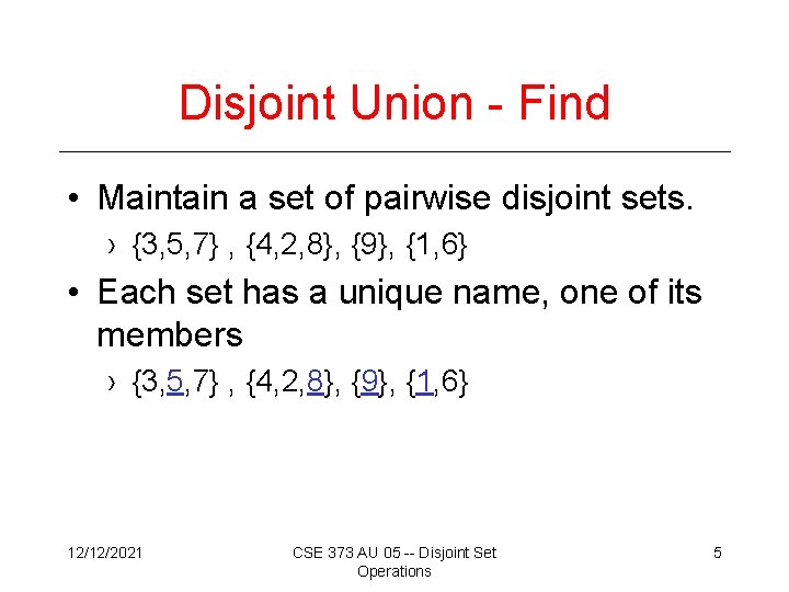 Disjoint Union - Find • Maintain a set of pairwise disjoint sets. › {3,