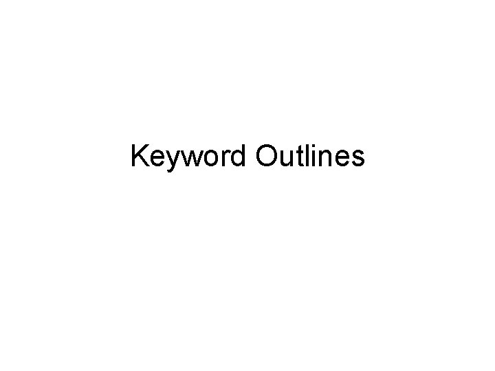 Keyword Outlines 