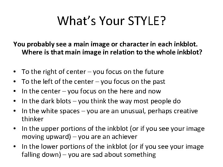 What’s Your STYLE? You probably see a main image or character in each inkblot.
