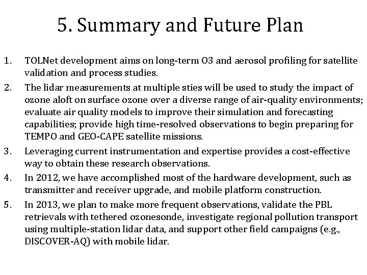 5. Summary and Future Plan 1. 2. 3. 4. 5. TOLNet development aims on