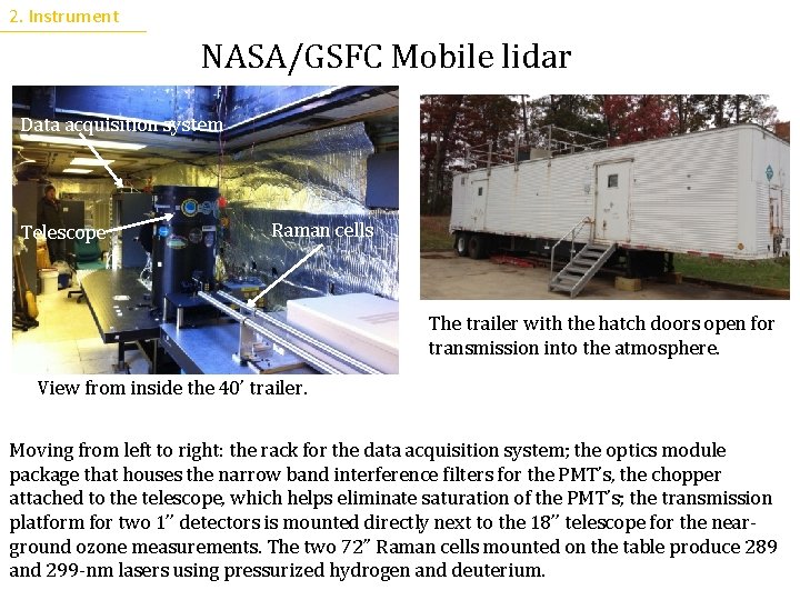 2. Instrument NASA/GSFC Mobile lidar Data acquisition system Telescope Raman cells The trailer with