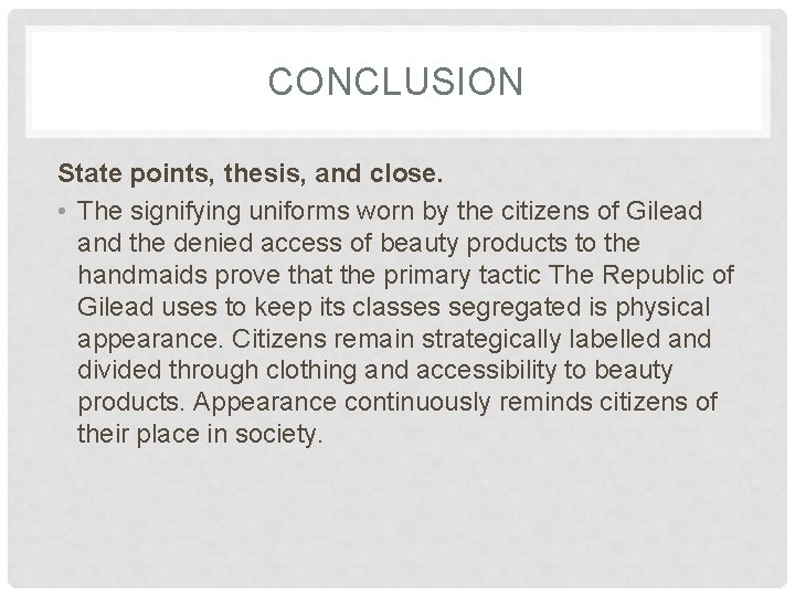 CONCLUSION State points, thesis, and close. • The signifying uniforms worn by the citizens