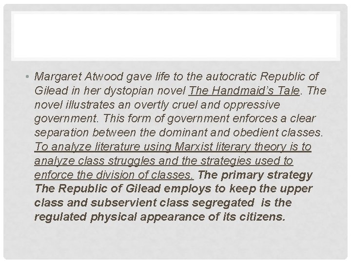  • Margaret Atwood gave life to the autocratic Republic of Gilead in her