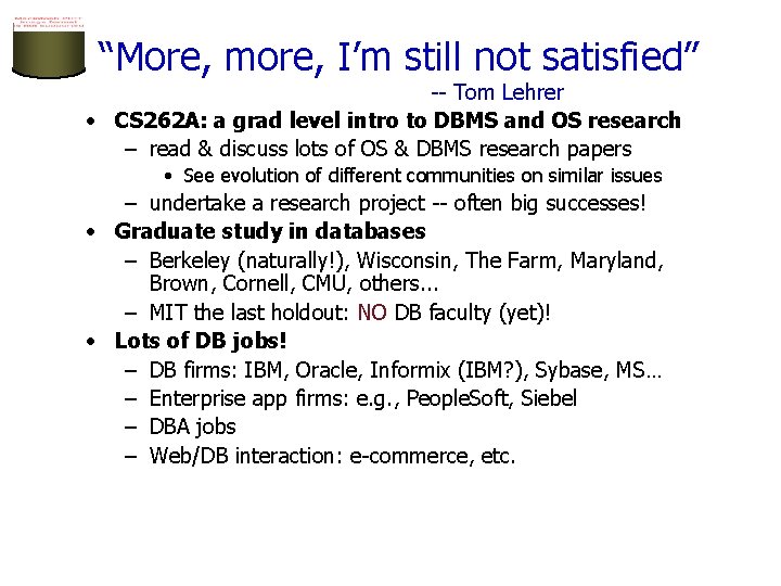 “More, more, I’m still not satisfied” -- Tom Lehrer • CS 262 A: a
