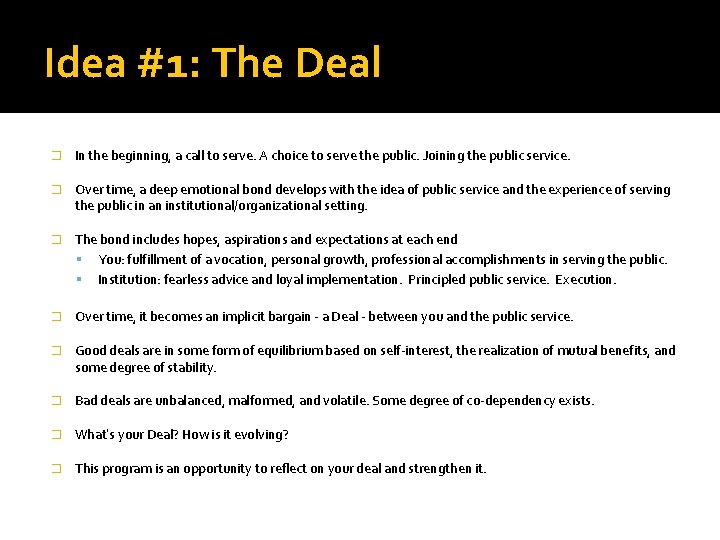 Idea #1: The Deal � In the beginning, a call to serve. A choice