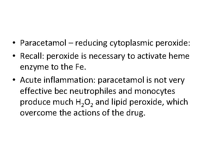  • Paracetamol – reducing cytoplasmic peroxide: • Recall: peroxide is necessary to activate