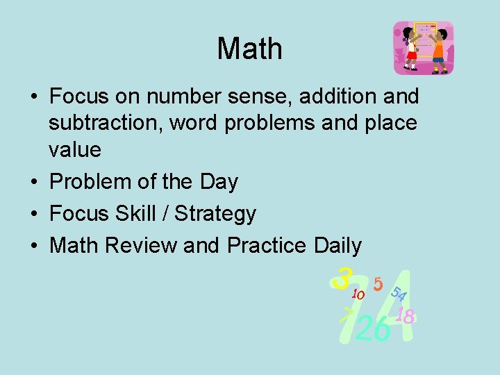 Math • Focus on number sense, addition and subtraction, word problems and place value
