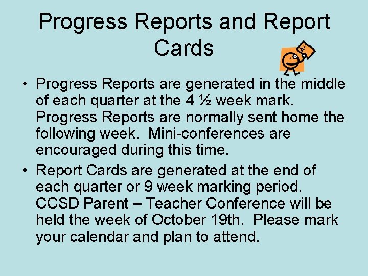 Progress Reports and Report Cards • Progress Reports are generated in the middle of