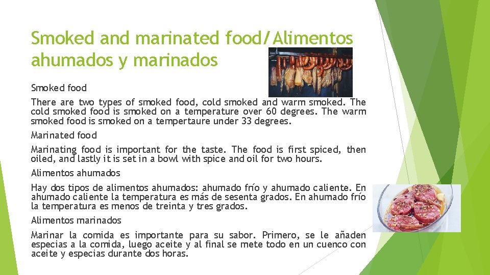 Smoked and marinated food/Alimentos ahumados y marinados Smoked food There are two types of