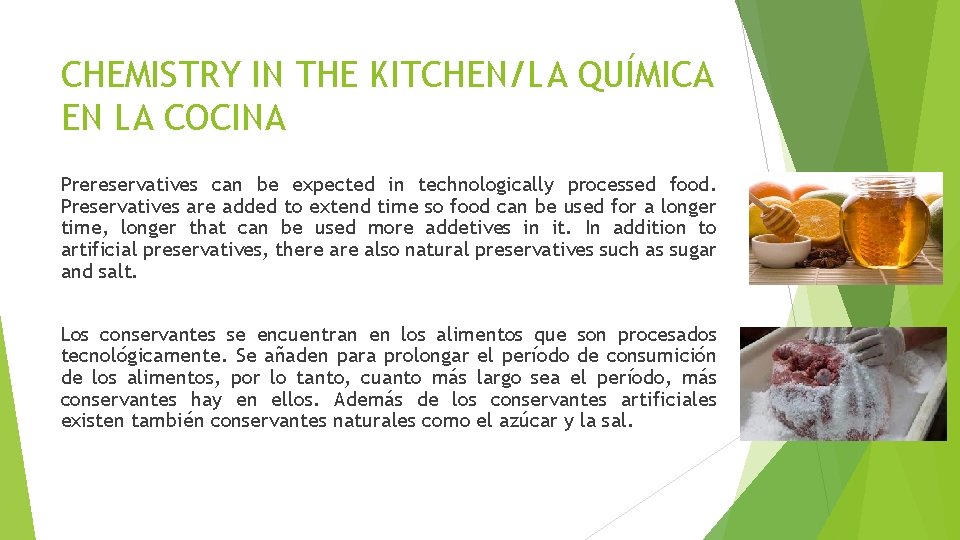 CHEMISTRY IN THE KITCHEN/LA QUÍMICA EN LA COCINA Prereservatives can be expected in technologically