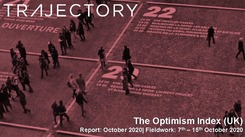 The Optimism Index (UK) Report: October 2020| Fieldwork: 7 th – 15 th October