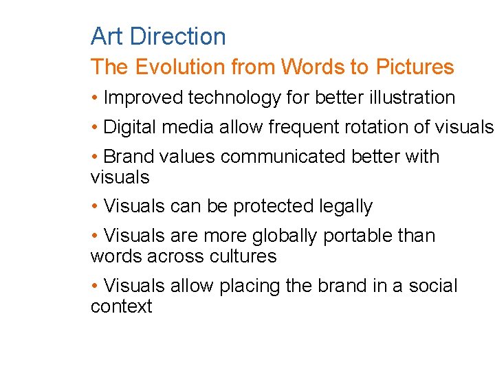 Art Direction The Evolution from Words to Pictures • Improved technology for better illustration