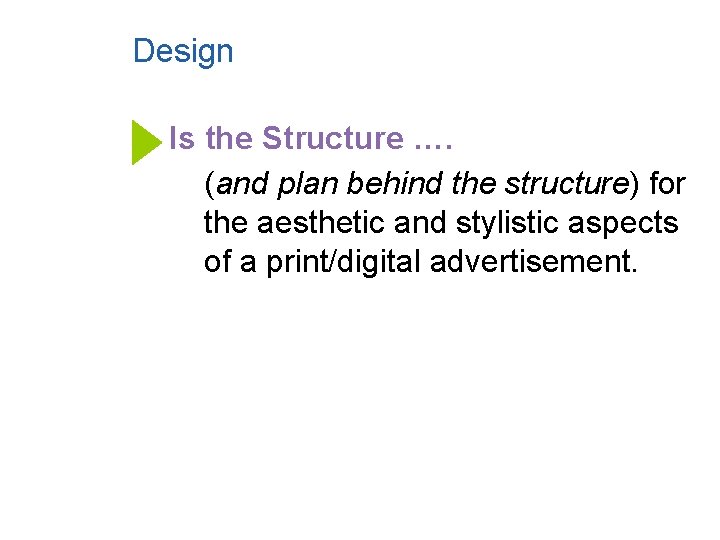 Design Is the Structure …. (and plan behind the structure) for the aesthetic and