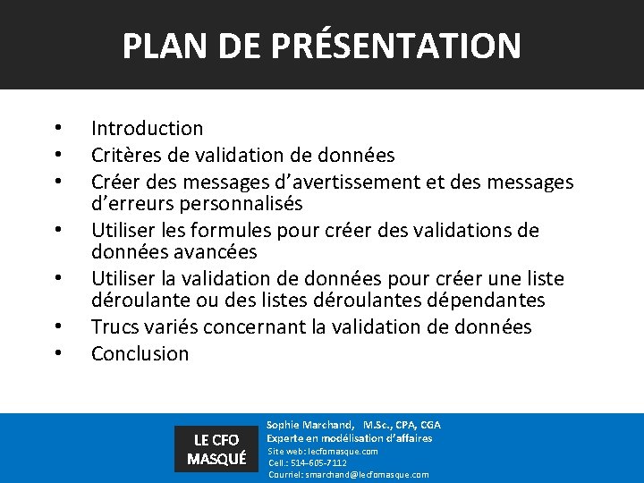 PLAN DE PRÉSENTATION • • Introduction Critères de validation de données Créer des messages