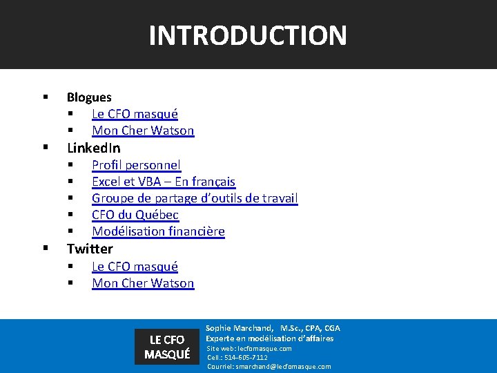 INTRODUCTION § § Blogues § Le CFO masqué § Mon Cher Watson Linked. In