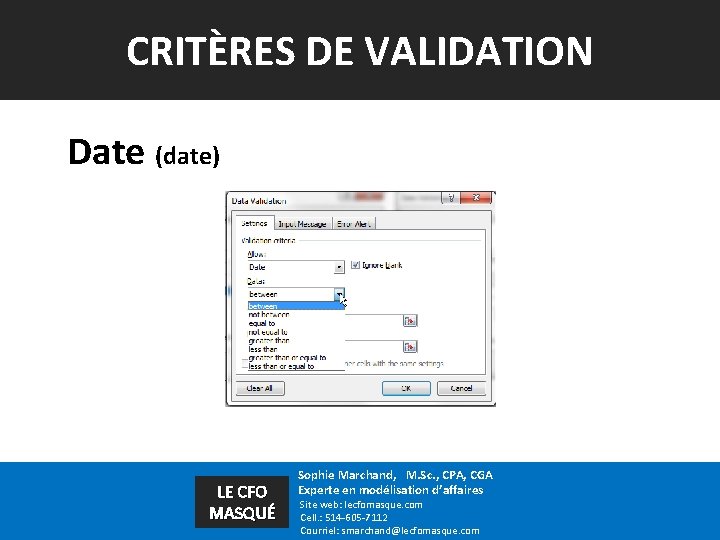 CRITÈRES DE VALIDATION Date (date) LE CFO MASQUÉ Sophie Marchand, M. Sc. , CPA,