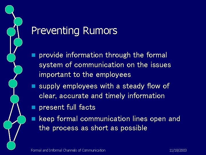 Preventing Rumors n n provide information through the formal system of communication on the