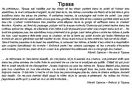 Tipasa Au printemps, Tipasa est habitée par les dieux et les dieux parlent dans
