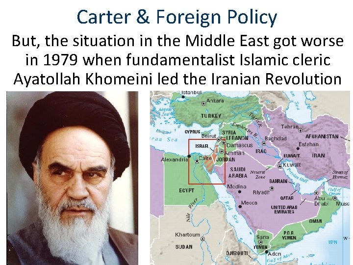 Carter & Foreign Policy But, the situation in the Middle East got worse in