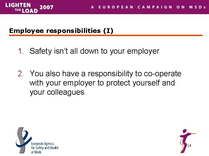 Employee responsibilities (I) 1. Safety isn’t all down to your employer 2. You also